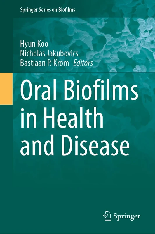 Oral Biofilms in Health and Disease: 14 (Springer Series on Biofilms, 14)