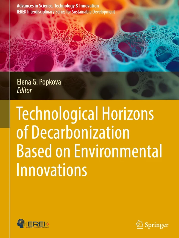 Technological Horizons of Decarbonization Based on Environmental Innovations (Advances in Science, Technology & Innovation)