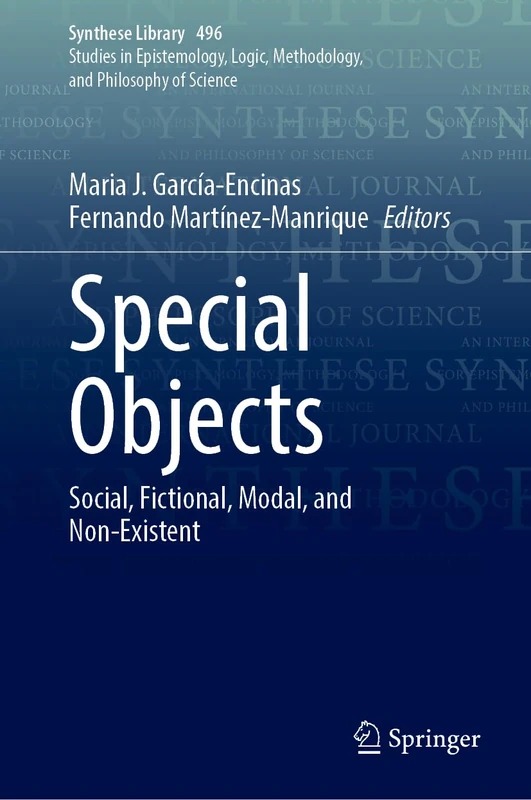 Special Objects: Social, Fictional, Modal, and Non-Existent: 496 (Synthese Library, 496)