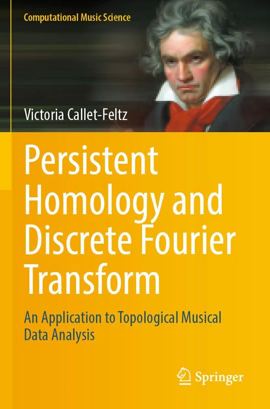 Persistent Homology and Discrete Fourier Transform: An Application to Topological Musical Data Analysis (Computational Music Science)