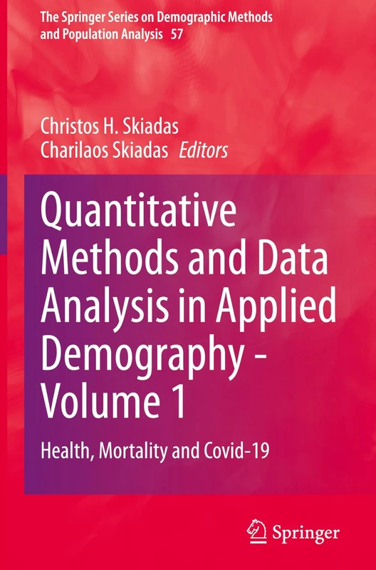 Quantitative Methods and Data Analysis in Applied Demography - Volume 1: Health, Mortality and Covid-19: 57 (The Springer Series on Demographic Methods and Population Analysis, 57)