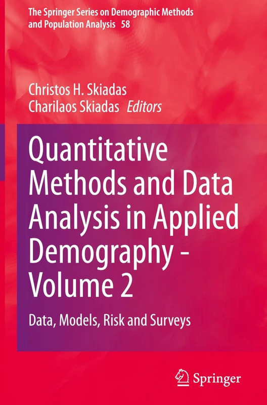 Quantitative Methods and Data Analysis in Applied Demography - Volume 2: Data, Models, Risk and Surveys: 58 (The Springer Series on Demographic Methods and Population Analysis, 58)