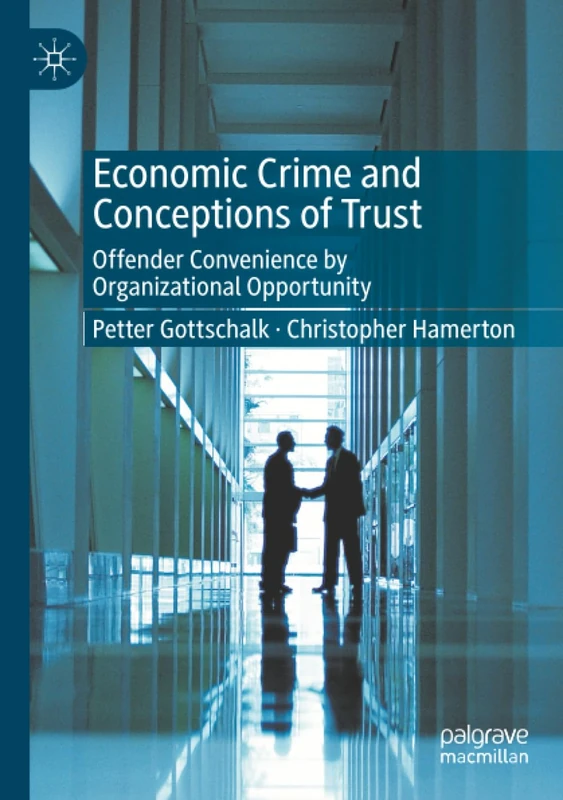 Economic Crime and Conceptions of Trust: Offender Convenience by Organizational Opportunity