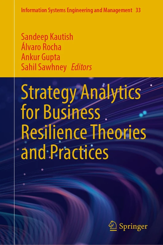 Strategy Analytics for Business Resilience Theories and Practices: 33 (Information Systems Engineering and Management, 33)