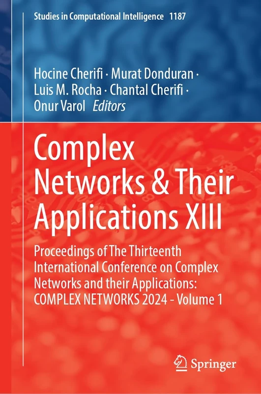 Complex Networks & Their Applications XIII: Proceedings of The Thirteenth International Conference on Complex Networks and Their Applications: COMPLEX NETWORKS 2024 - Volume 1