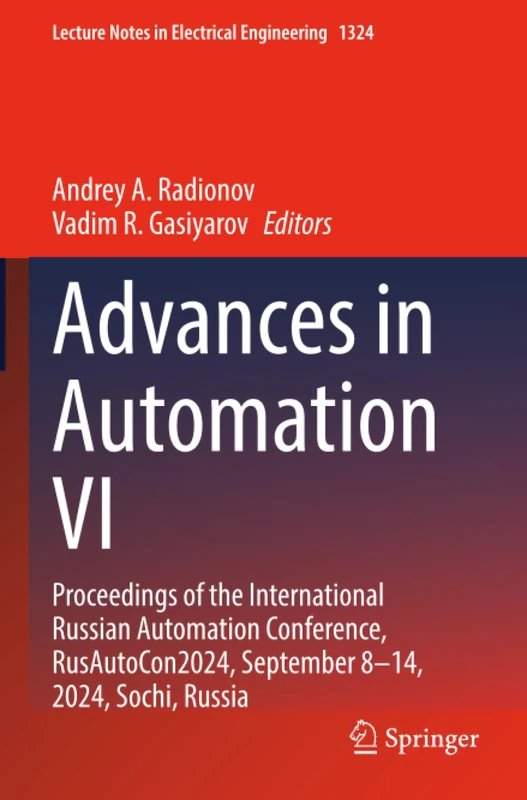Advances in Automation VI: Proceedings of the International Russian Automation Conference, RusAutoCon2024, September 8–14, 2024, Sochi, Russia (Lecture Notes in Electrical Engineering)