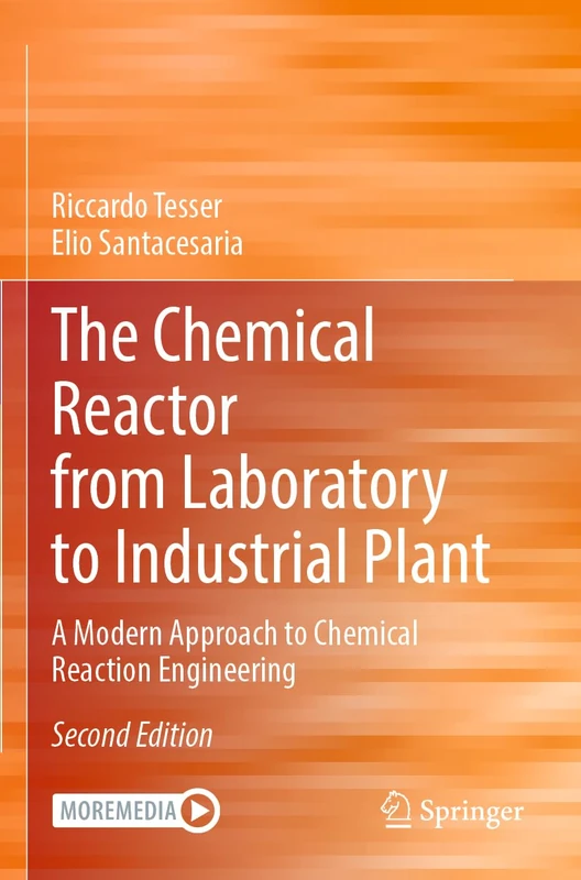 The Chemical Reactor from Laboratory to Industrial Plant: A Modern Approach to Chemical Reaction Engineering