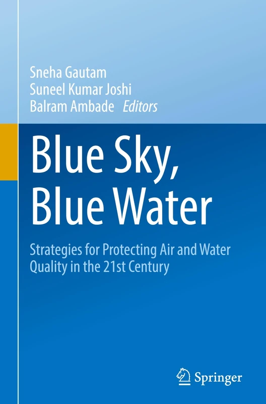 Blue Sky, Blue Water: Strategies for Protecting Air and Water Quality in the 21st Century