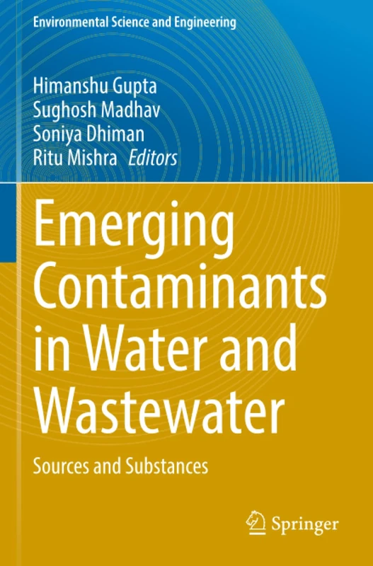 Emerging Contaminants in Water and Wastewater: Sources and Substances (Environmental Science and Engineering)