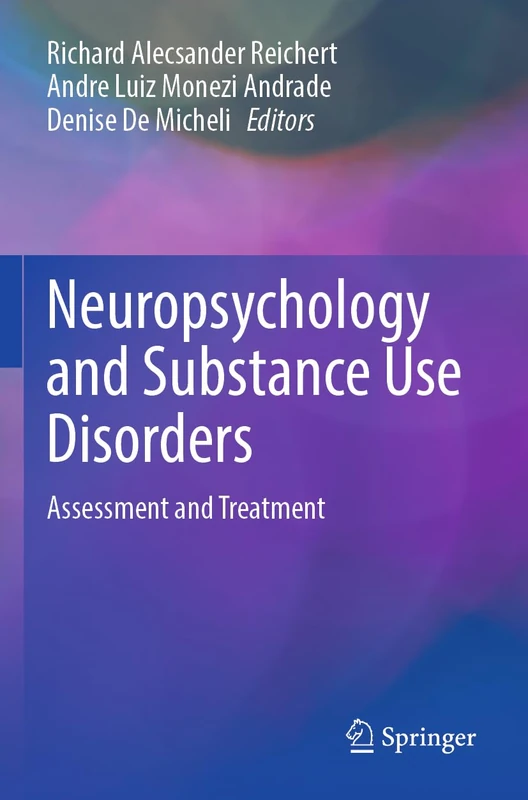 Neuropsychology and Substance Use Disorders: Assessment and Treatment