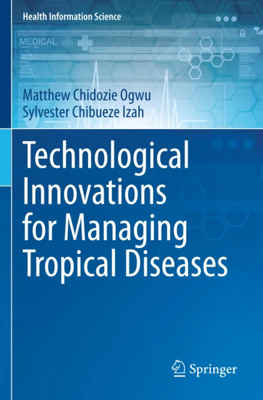 Technological Innovations for Managing Tropical Diseases (Health Information Science)