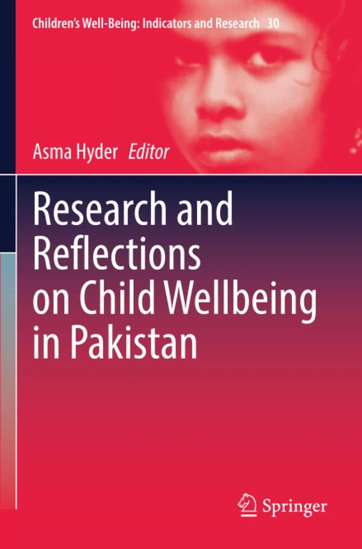 Research and Reflections on Child Wellbeing in Pakistan (Children’s Well-Being: Indicators and Research)