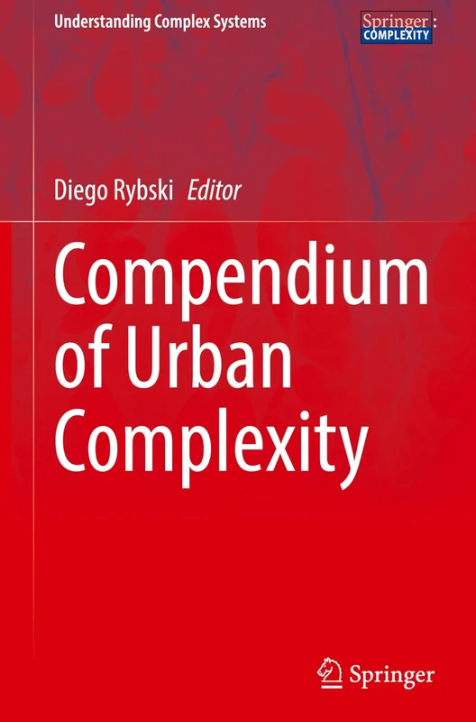 Compendium of Urban Complexity (Understanding Complex Systems)