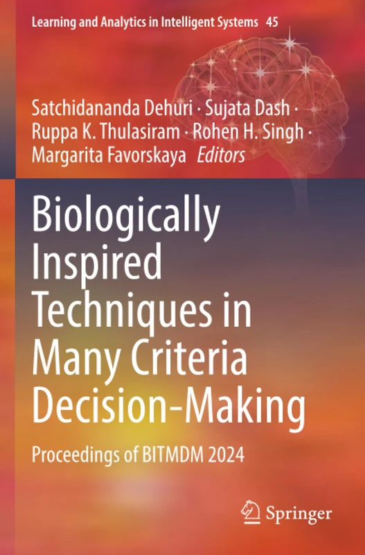 Biologically Inspired Techniques in Many Criteria Decision-Making: Proceedings of BITMDM 2024 (Learning and Analytics in Intelligent Systems)