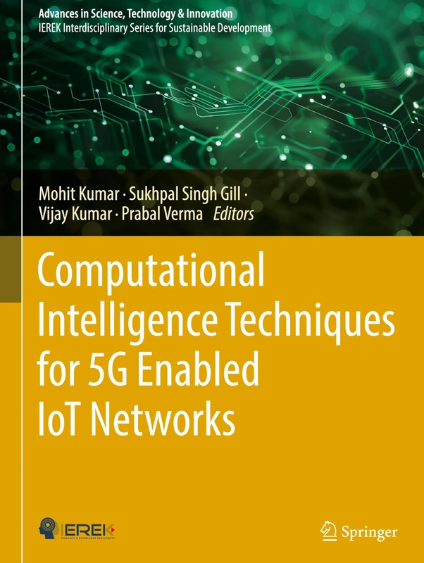 Computational Intelligence Techniques for 5G Enabled IoT Networks (Advances in Science, Technology & Innovation)