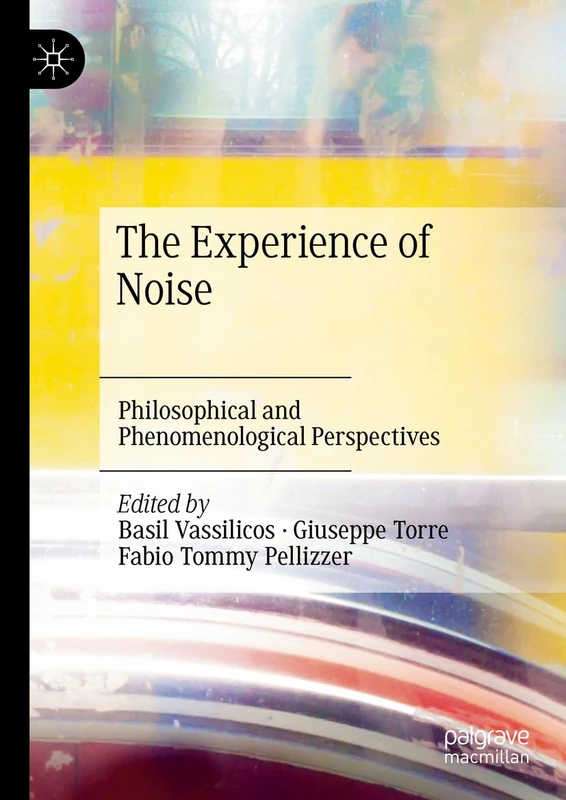 The Experience of Noise: Philosophical and Phenomenological Perspectives