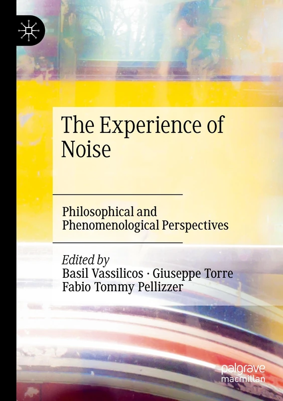 The Experience of Noise: Philosophical and Phenomenological Perspectives