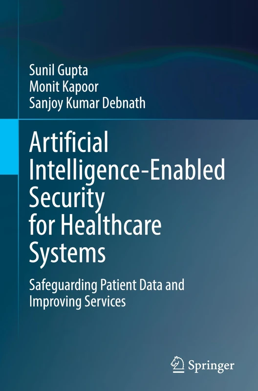 Springer AI-Enabled Security for Healthcare Systems Book