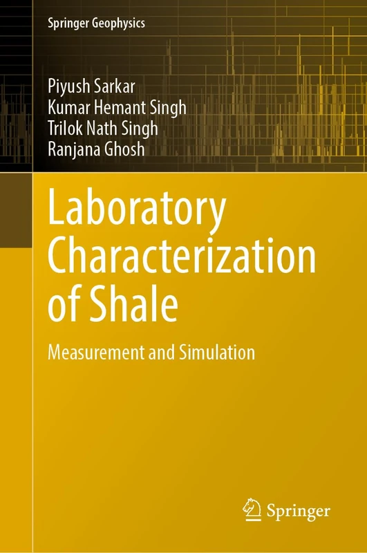 Laboratory Characterization of Shale: Measurement and Simulation (Springer Geophysics)