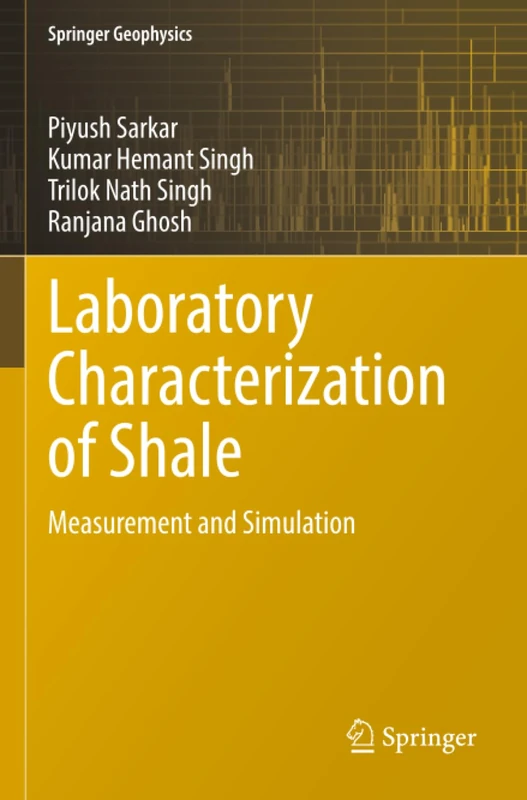 Laboratory Characterization of Shale: Measurement and Simulation (Springer Geophysics)