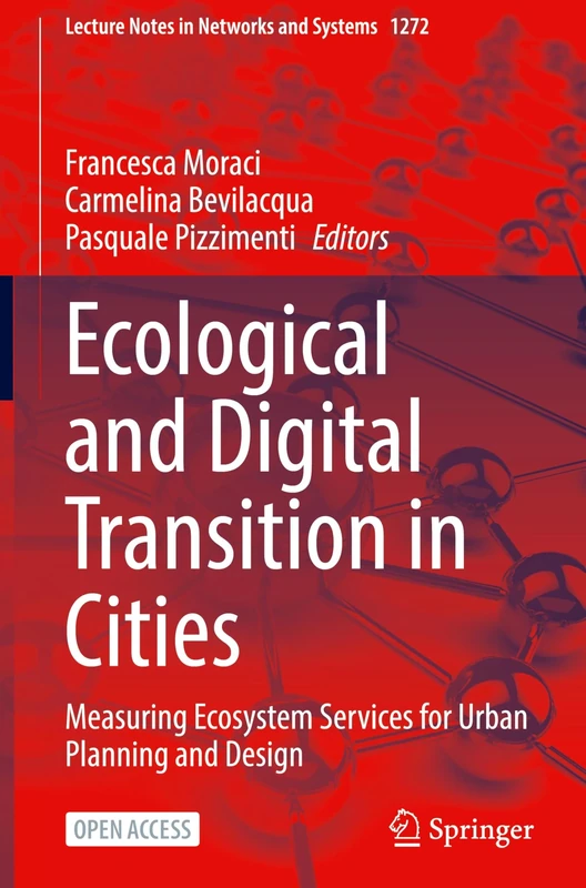 Ecological and Digital Transition in Cities: Measuring Ecosystem Services for Urban Planning and Design: 1272 (Lecture Notes in Networks and Systems, 1272)