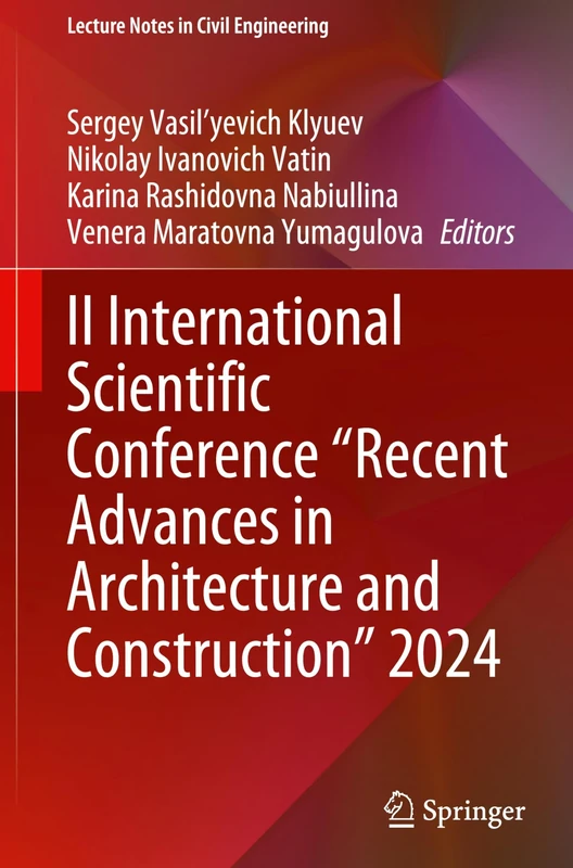 II International Scientific Conference "Recent Advances in Architecture and Construction" 2024: 627 (Lecture Notes in Civil Engineering, 627)