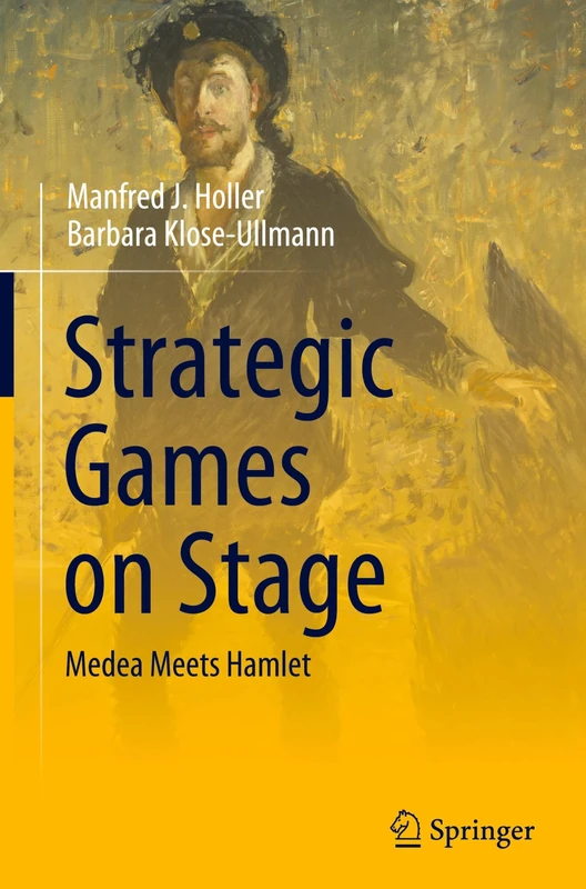 Strategic Games on Stage: Medea Meets Hamlet