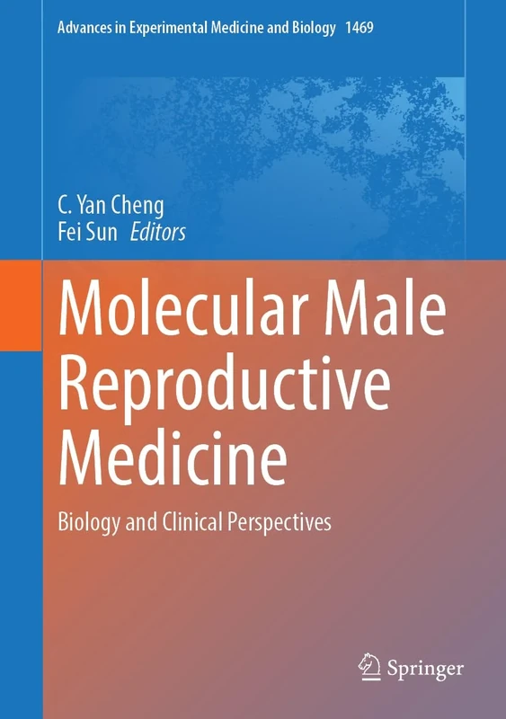 Molecular Male Reproductive Medicine: Biology and Clinical Perspectives: 1469 (Advances in Experimental Medicine and Biology, 1469)