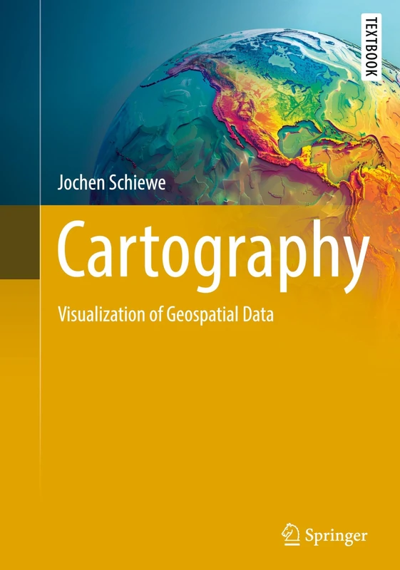 Cartography: Visualization of Geospatial Data (Springer Textbooks in Earth Sciences, Geography and Environment)