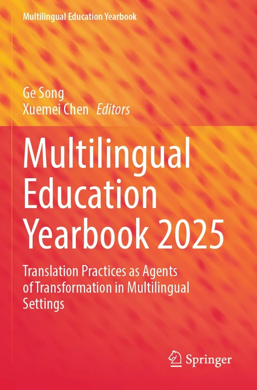Multilingual Education Yearbook 2025: Translation Practices as Agents of Transformation in Multilingual Settings