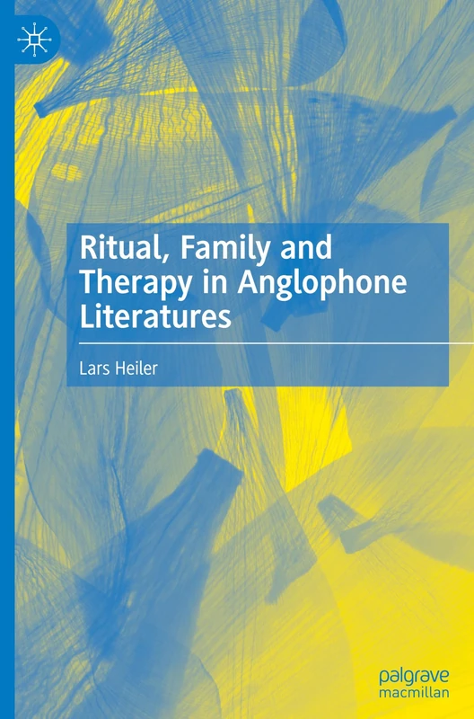 Ritual, Family and Therapy in Anglophone Literatures