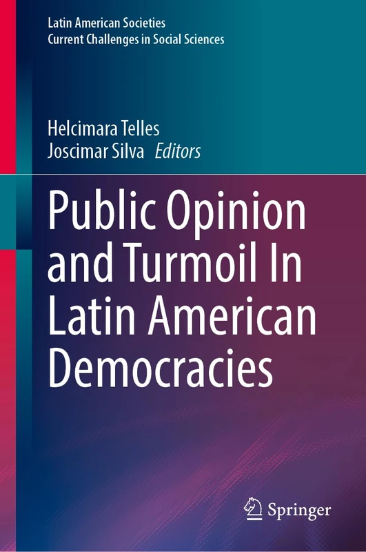 Public Opinion and Turmoil In Latin American Democracies (Latin American Societies)