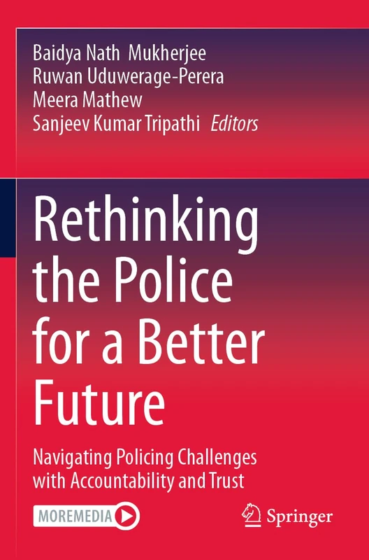 Rethinking the Police for a Better Future: Navigating Policing Challenges with Accountability and Trust