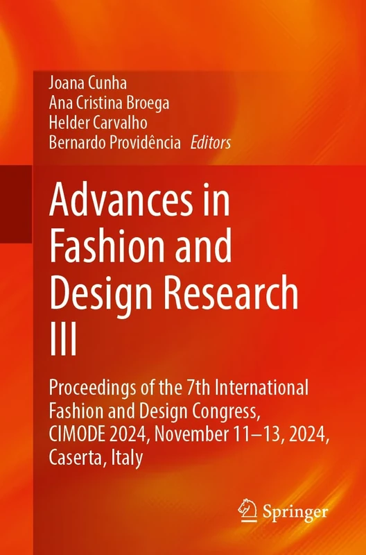 Advances in Fashion and Design Research III: Proceedings of the 7th International Fashion and Design Congress, CIMODE 2024, November 11–13, 2024, Caserta, Italy
