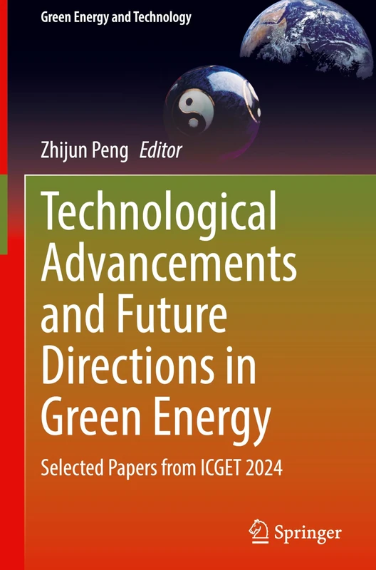 Technological Advancements and Future Directions in Green Energy: Selected Papers from ICGET 2024 (Green Energy and Technology)
