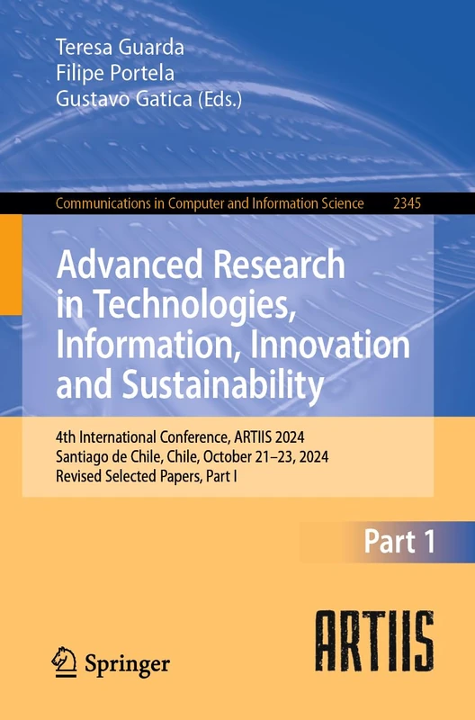 Advanced Research in Technologies, Information, Innovation and Sustainability: 4th International Conference, ARTIIS 2024, Santiago de Chile, Chile, ... in Computer and Information Science, 2345)
