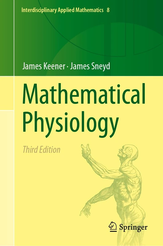 Mathematical Physiology: 8 (Interdisciplinary Applied Mathematics, 8)
