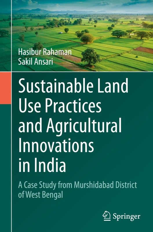 Sustainable Land Use Practices and Agricultural Innovations in India: A Case Study from Murshidabad District of West Bengal