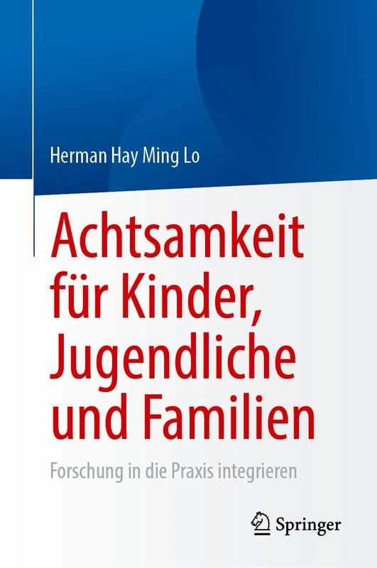 Achtsamkeit für Kinder, Jugendliche und Familien: Forschung in die Praxis integrieren