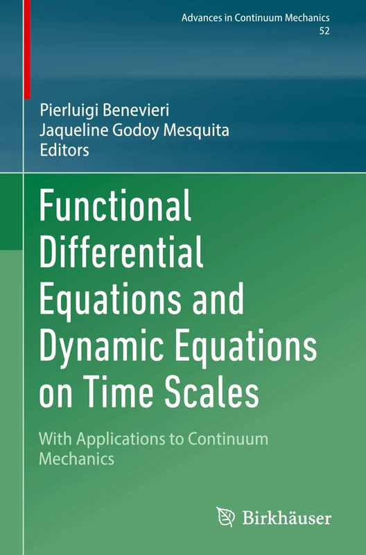 Functional Differential Equations and Dynamic Equations on Time Scales: With Applications to Continuum Mechanics: 52 (Advances in Mechanics and Mathematics, 52) - Image 1