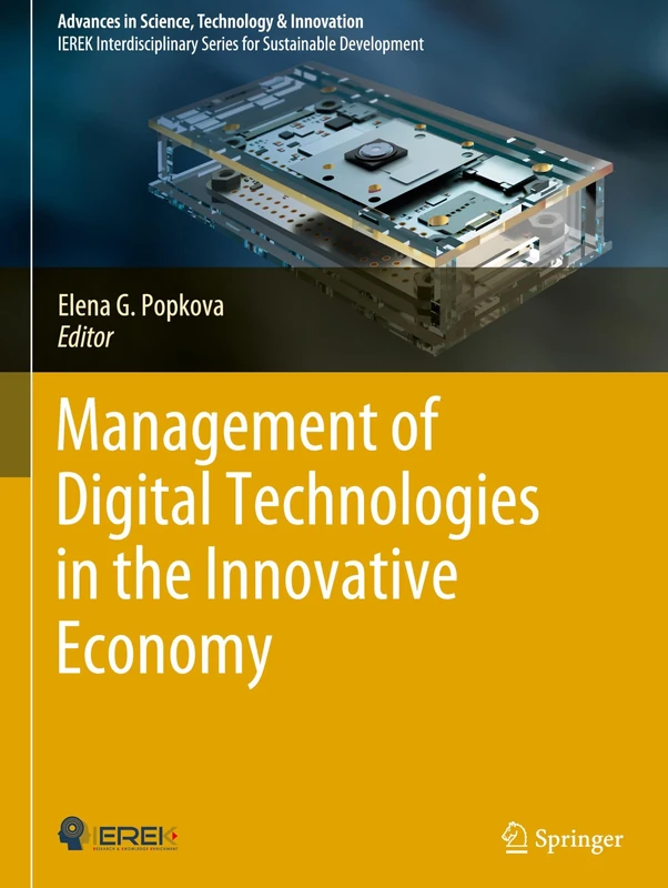 Management of Digital Technologies in the Innovative Economy (Advances in Science, Technology & Innovation)