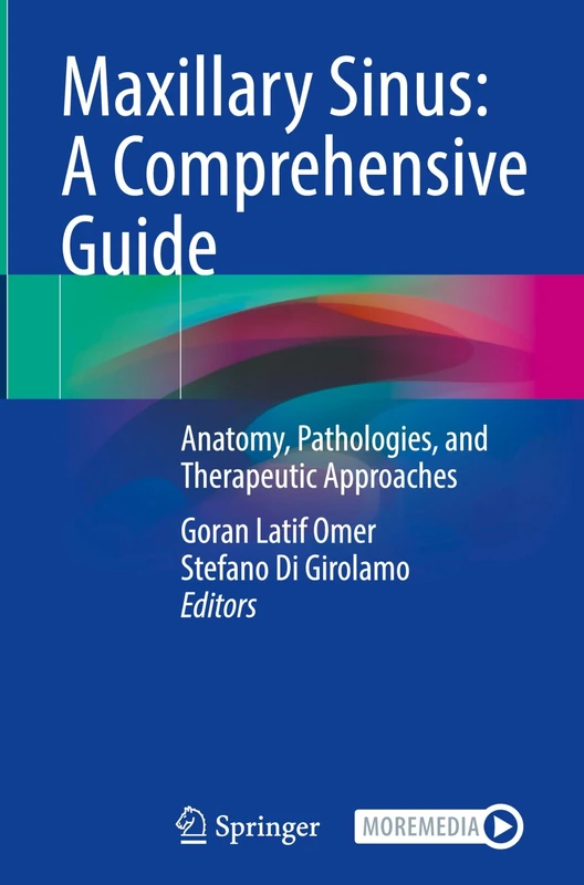Maxillary Sinus: A Comprehensive Guide: Anatomy, Pathologies, and Therapeutic Approaches