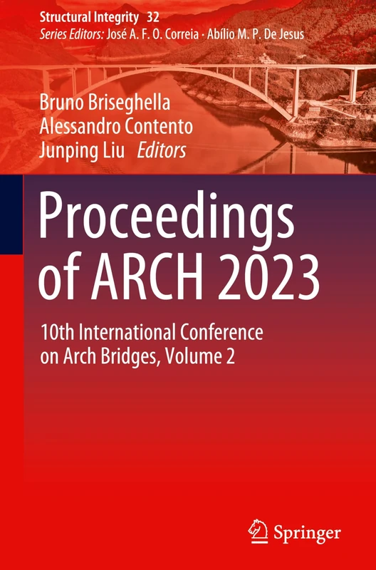 Proceedings of ARCH 2023: 10th International Conference on Arch Bridges, Volume 2: 32 (Structural Integrity, 32)