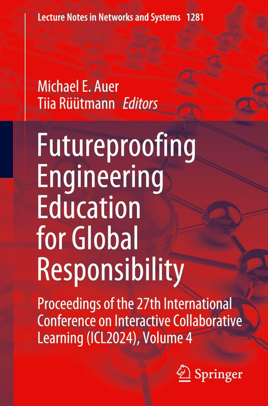 Futureproofing Engineering Education for Global Responsibility: Proceedings of the 27th International Conference on Interactive Collaborative Learning (ICL2024), Volume 4