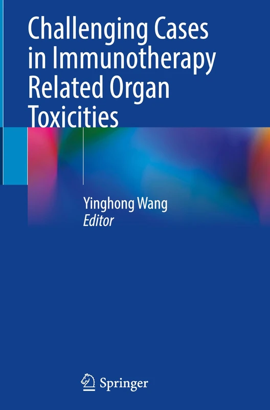Challenging Cases in Immunotherapy Related Organ Toxicities