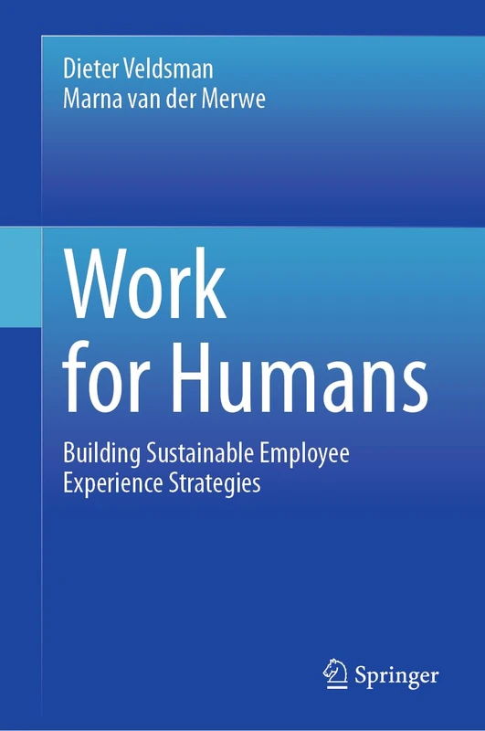 Work for Humans: Building Sustainable Employee Experience Strategies