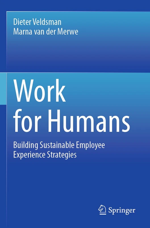 Work for Humans: Building Sustainable Employee Experience Strategies