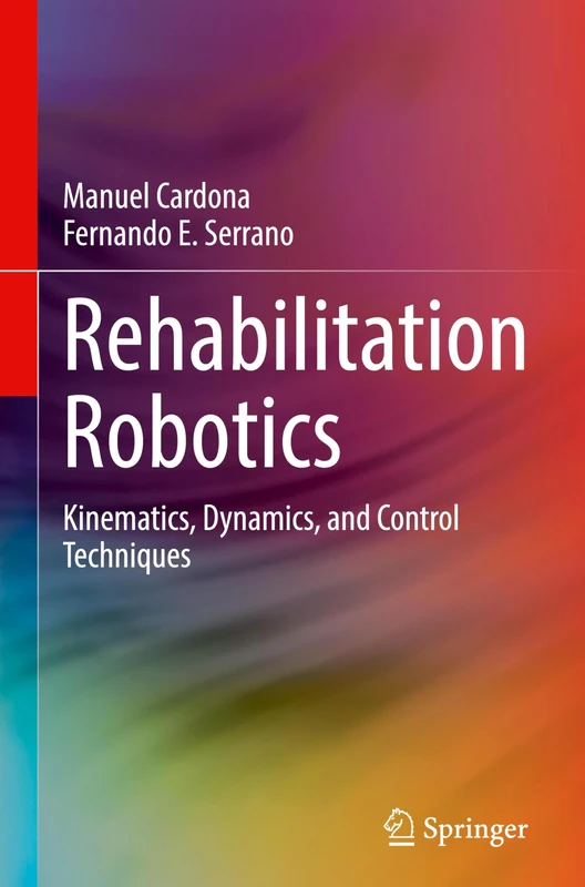 Rehabilitation Robotics: Kinematics, Dynamics, and Control Techniques