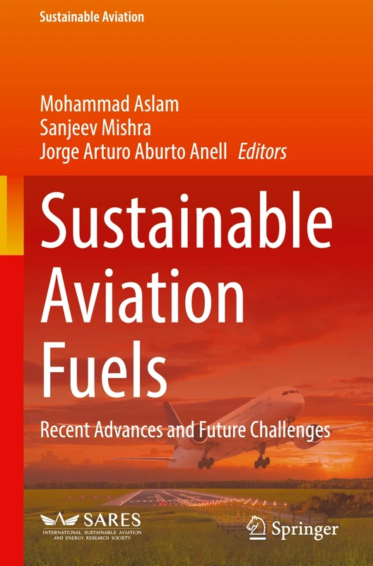 Sustainable Aviation Fuels: Recent Advances and Future Challenges