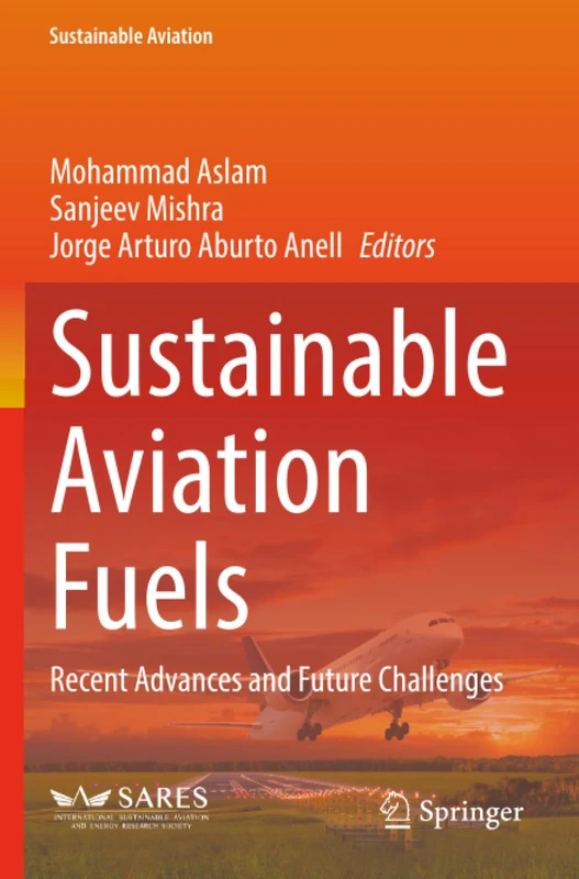 Sustainable Aviation Fuels: Recent Advances and Future Challenges